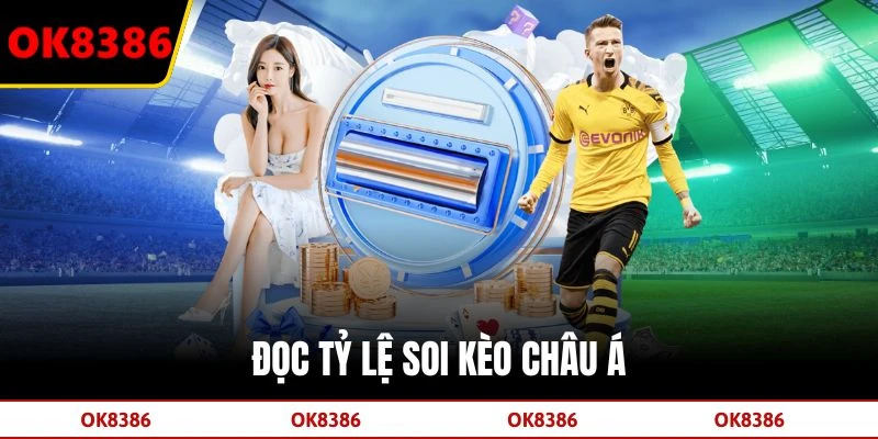 Đọc tỷ lệ soi kèo châu Á