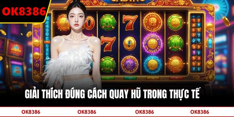Giải thích đúng cách quay hũ trong thực tế
