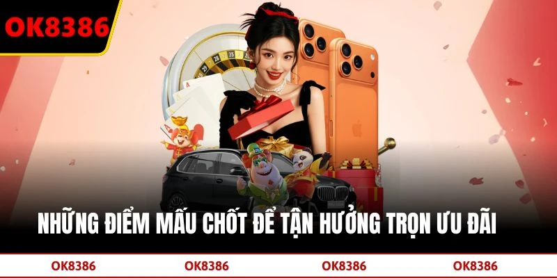 Những điểm mấu chốt để tận hưởng trọn ưu đãi