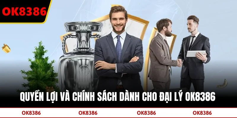Quyền lợi và chính sách dành cho đại lý OK8386