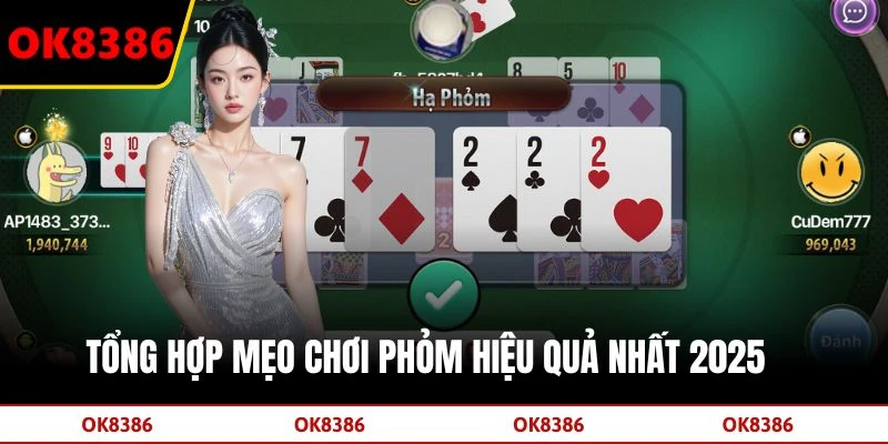 Tổng hợp mẹo chơi phỏm hiệu quả nhất 2025